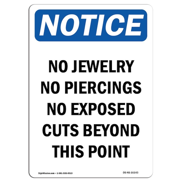 Safety Sign, OSHA Notice, 18" Height, NOTICE No Jewelry No Piercings No Exposed Cuts Sign, Portrait